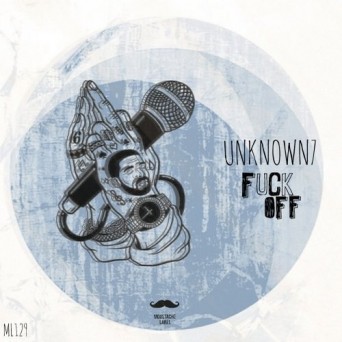 Unknown7 – Fuck Off