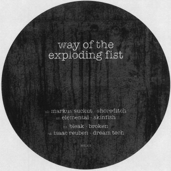 Markus Suckut, Elemental, Bleak, Isaac Reuben – Way of the Exploding Fist