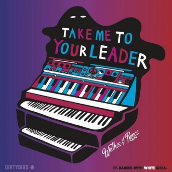 Walker & Royce – Take Me To Your Leader (feat. Dances With White Girls)