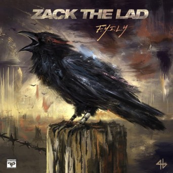 Zack The Lad – F.Y.I.L.Y.