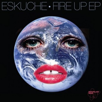 Eskuche – Fire Up EP