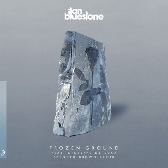 ilan Bluestone feat. Giuseppe de Luca – Frozen Ground (Spencer Brown Remix)