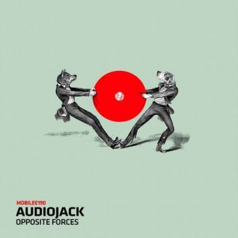 Audiojack – Opposite Forces