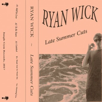 Ryan Wick – Late Summer Cuts