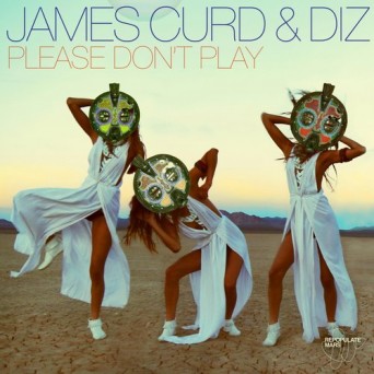 Diz & James Curd – Please Don’t Play