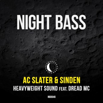 AC Slater x Sinden – Heavyweight Sound (feat. Dread MC)