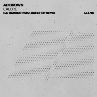 Ad Brown – Calibre (Gai Barone Swiss Bahnhof Remix)