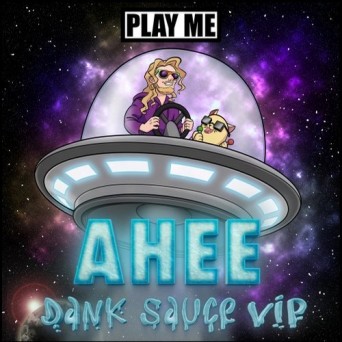 Ahee – Dank Sauce VIP