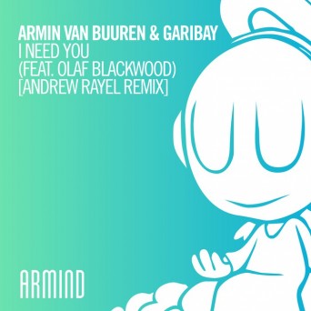 Armin van Buuren & Garibay feat. Olaf Blackwood – I Need You (Andrew Rayel Remix)
