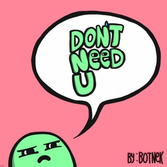 Botnek – Don’t Need U