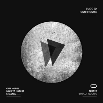 Bugged – Our House EP