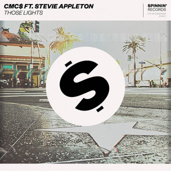 CMC$ feat. Stevie Appleton – Those Lights