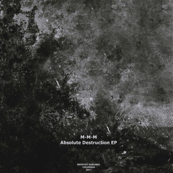 M-M-M – Absolute Destruction EP
