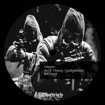 Megan – Acid Thang / Judgement