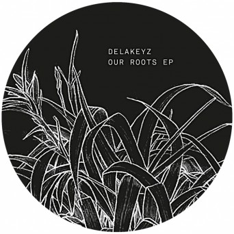 Delakeyz – Our Roots EP