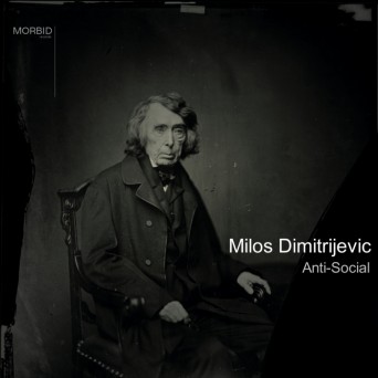 Milos Dimitrijevic – Anti-Social