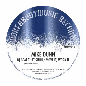 Mike Dunn – DJ Beat That Shhh / Move It Work It