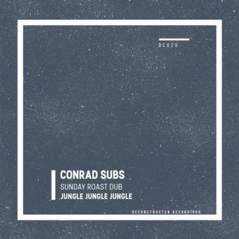 Conrad Subs – Jungle Jungle Jungle / Sunday Roast Dub