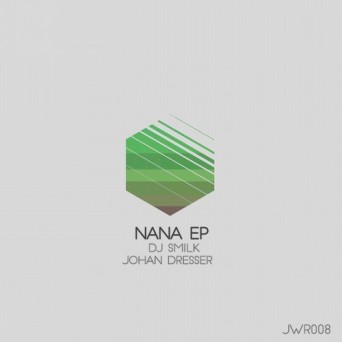 DJ Smilk & Johan Dresser – Nana EP