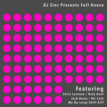 DJ Zinc – Full House