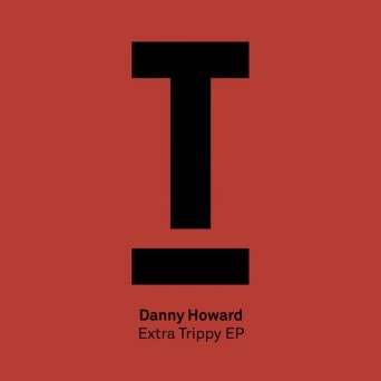 Danny Howard – Extra Trippy