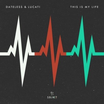 Dateless & Lucati – This Is My Life