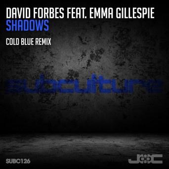 David Forbes feat. Emma Gillespie – Shadows (Cold Blue Remix)