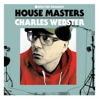 Defected presents House Masters – Charles Webster