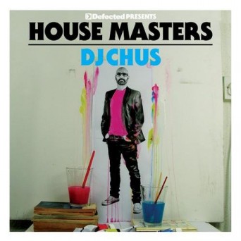 Defected presents House Masters – DJ Chus