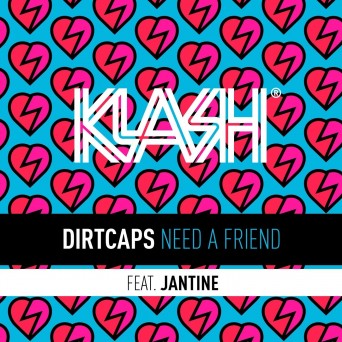 Dirtcaps – Need A Friend (feat. Jantine)
