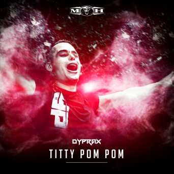 Dyprax – Titty Pom Pom