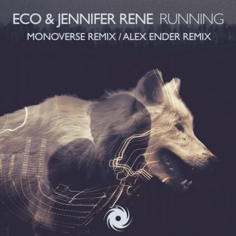 Eco & Jennifer Rene – Running (Remixes)
