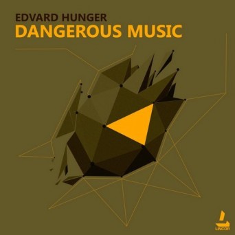 Edvard Hunger – Dangerous Music