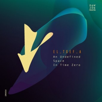 El_Txef_A – An Undefined Space in Time Zero