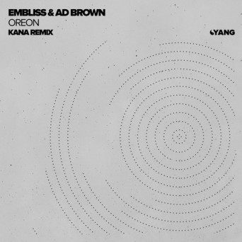 Embliss & Ad Brown – Oreon (KaNa Remix)