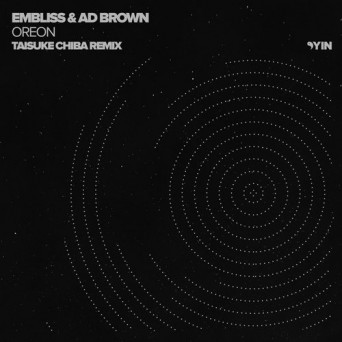 Embliss & Ad Brown – Oreon (Taisuke Chiba Remix)
