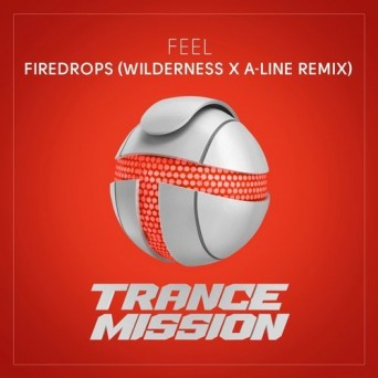 Feel – Firedrops (Wilderness x A-line Remix)