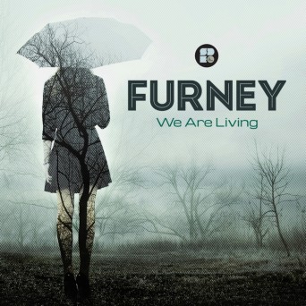 Furney – We Are Living