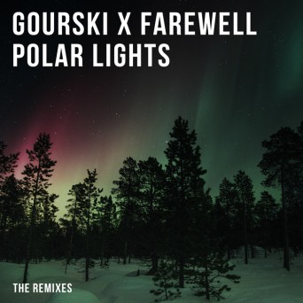 Gourski & Farewell – Polar Lights (The Remixes)