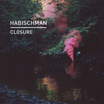 Habischman – Closure