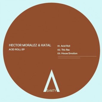 Hector Moralez & Katal – Acid Roll EP