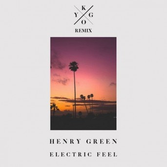 Henry Green – Electric Feel (Kygo Remix)