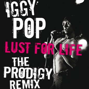 Iggy Pop – Lust For Life (The Prodigy Remix)