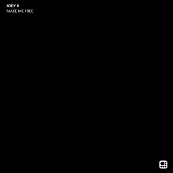 Jody 6 – Make Me Free EP