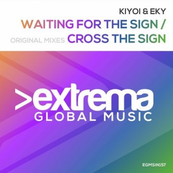 Kiyoi & Eky – Waiting For The Sign / Cross The Sign