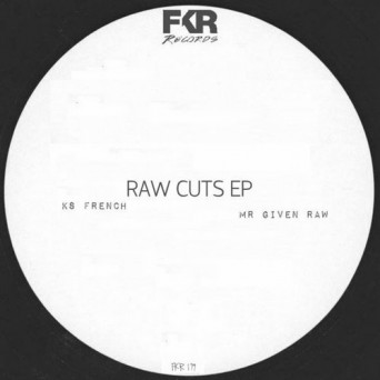 Ks French, MR Given Raw – Raw Cuts EP