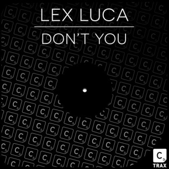 Lex Luca – Don’t You