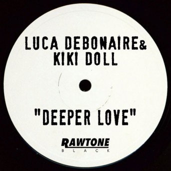 Luca Debonaire & Kiki Doll – Deeper Love