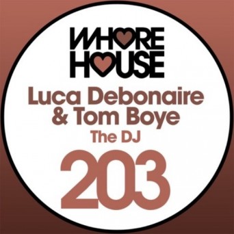 Luca Debonaire & Tom Boye – The DJ