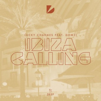 Lucky Charmes – Ibiza Calling (feat. Domzi)
